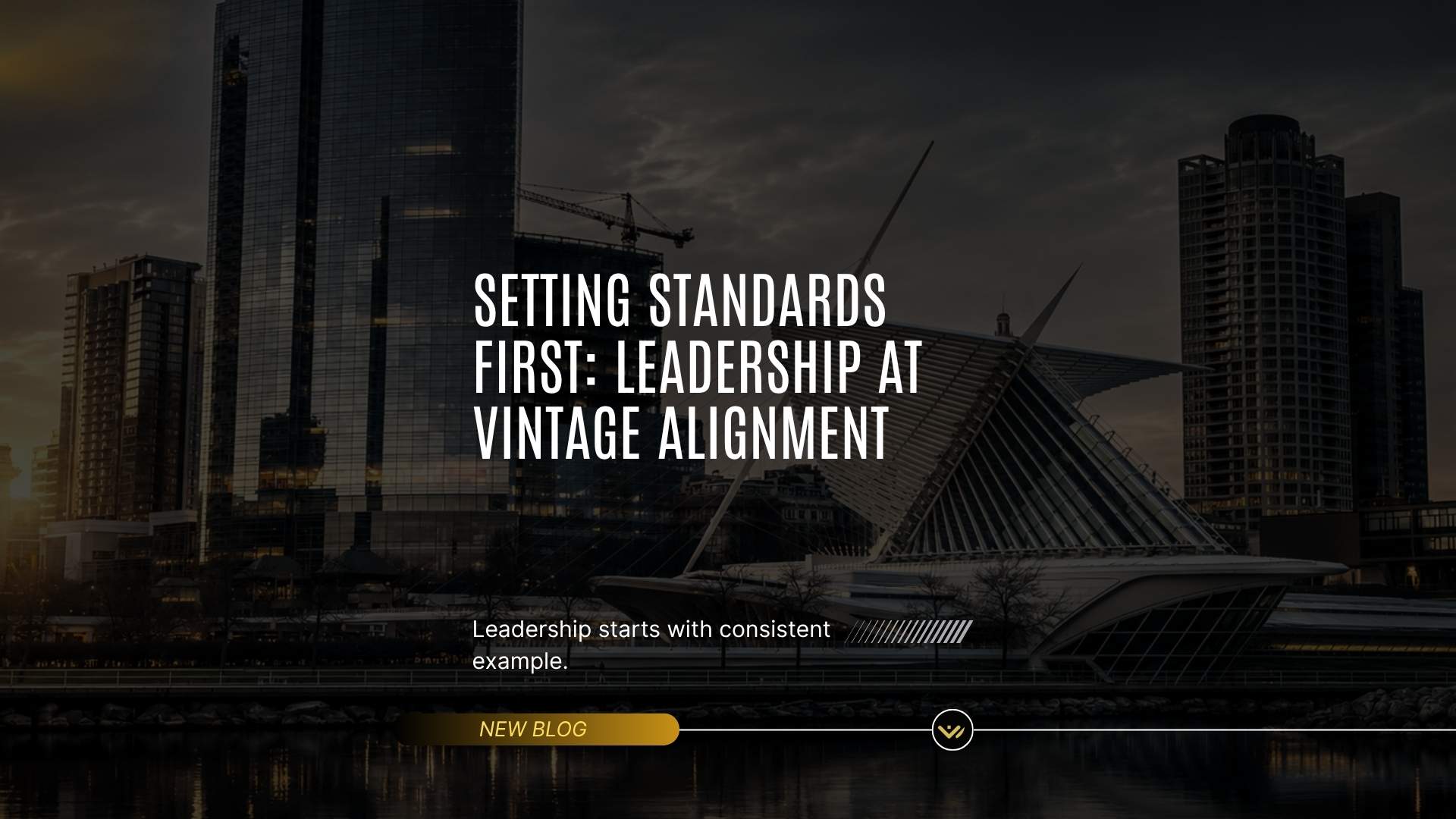 Setting Standards First: Leadership at Vintage Alignment